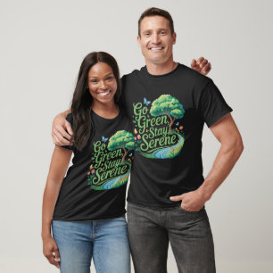 Go Green Bleibe Serene T-Shirt