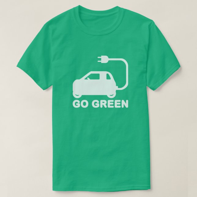 Go Green ~ Drive Electric Cars T-Shirt (Design vorne)