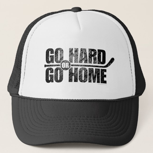 Go Hard oder Go Zuhause (Hockey) Trucker Hat Truckerkappe (Vorderseite)