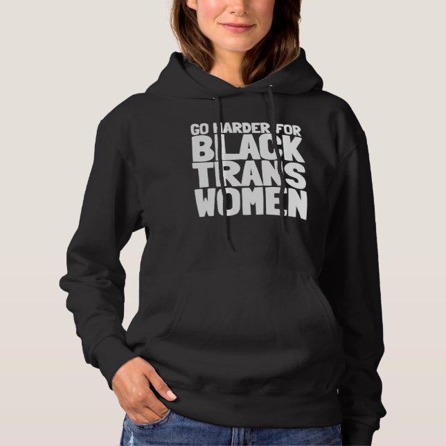 Go Harder For Black Trans Women for Men Women Kids Hoodie (Vorderseite)