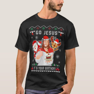 Go Jesus Christmas Es ist dein Geburtstag Christli T-Shirt