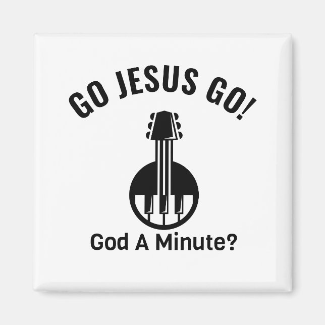 GO JESUS GO! Gott, eine Minute? Magnet (Vorne)