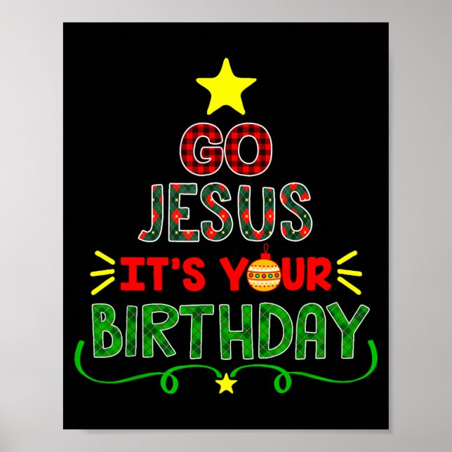 Go Jesus Its Your Birthday Christian Christmas Xma Poster (Vorne)