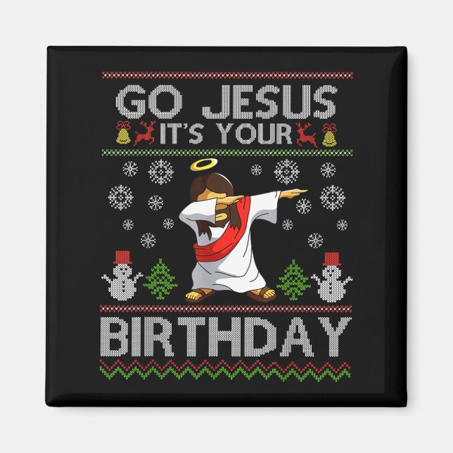 Go Jesus It's Your Birthday Dabbing Christmas Ugly Magnet (Vorne)