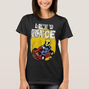 Go kart Gokart Racing Sport Funny Race Coole Idee T-Shirt