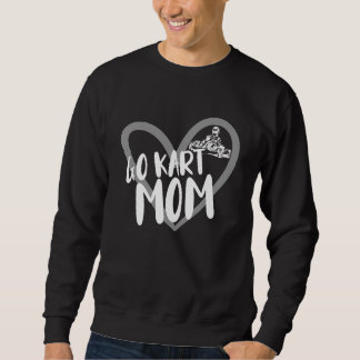 Go Kart Mama 1 Sweatshirt