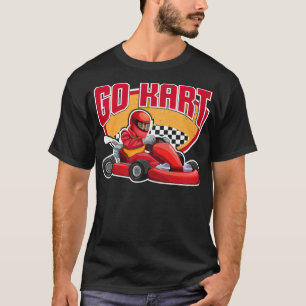 Go Kart Or Go Home 4 T-Shirt