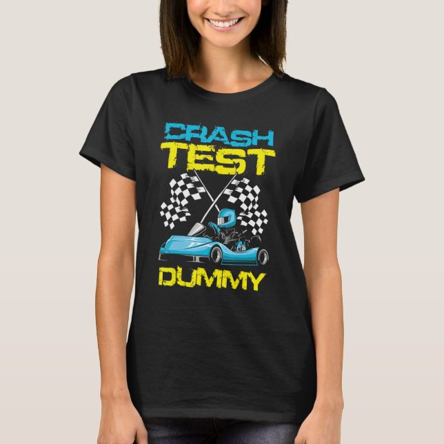 Go Kart Racing Crash Test Dummy Go Kart Racer T-Shirt (Vorderseite)