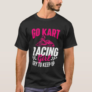 Go Kart Racing Girl - Go Karting Lover Go Kunstmus T-Shirt