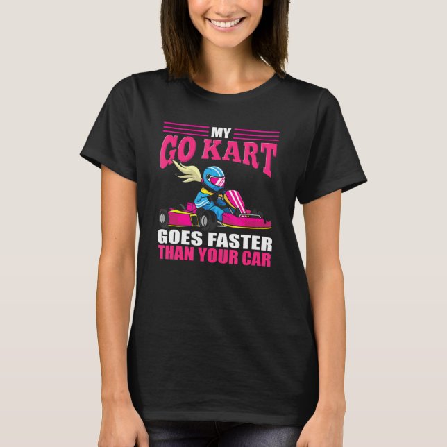 Go Kart Racing Girl   Racing  Go Cart Racer Girl T-Shirt (Vorderseite)