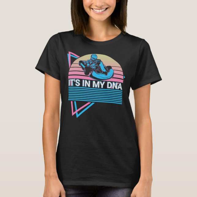 Go Kart Racing Go Kart Racer Retro It s In My Dna T-Shirt (Vorderseite)