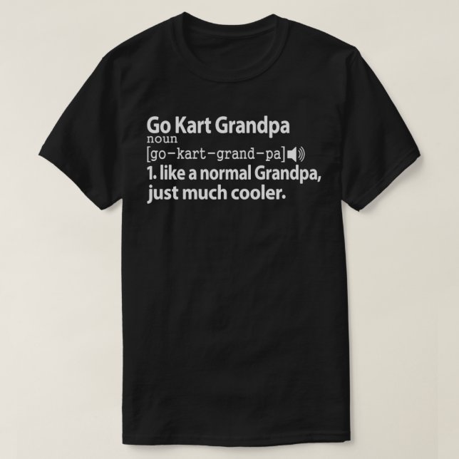 Go Kart Racing Opa Definition Funny Gift T-Shirt (Design vorne)