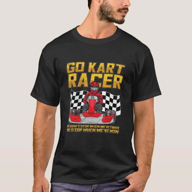 Go Kart Racing Quote For A Go Kart Racer T-Shirt (Vorderseite)
