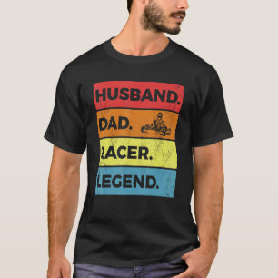 Go Kart Vater Vintag Husband Racer Legend T-Shirt