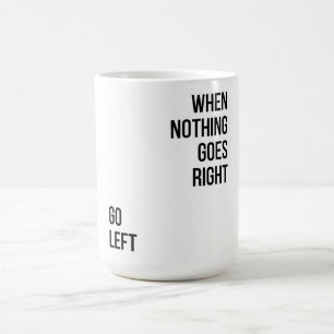 Go links schwarze Typografie Kaffeetasse