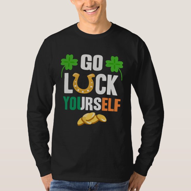 Go Luck Yourself Irish St Patrick Day shenanigans T-Shirt (Vorderseite)