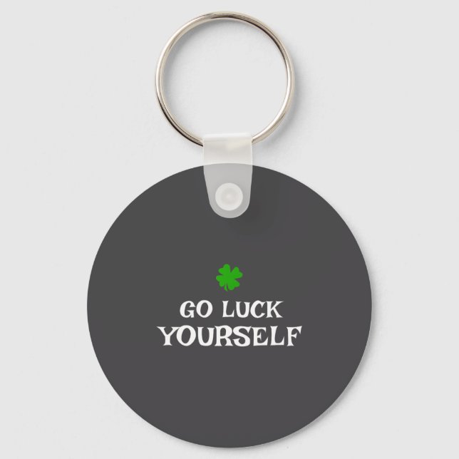 Go Luck Yourself St Patrick's Day Funny Iri-shirt  Schlüsselanhänger (Vorderseite)