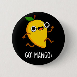 Go Man Go Funny Frucht Mango Pun Dark BG Button