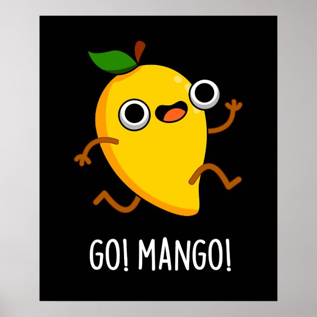Go Mango Funny Running Mango Pun Dark BG Poster (Vorne)