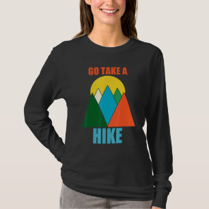 Go Nehmen Sie ein Camping Wandern T-Shirt