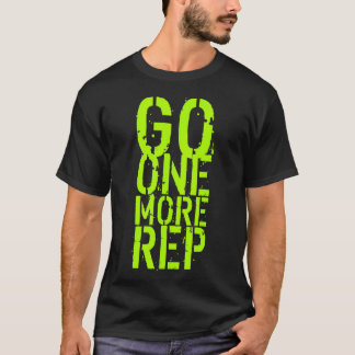 Go One Rep Alles, was es braucht lustige Motiviere T-Shirt