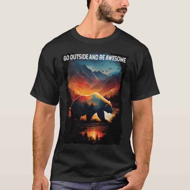Go Outside And Be Awesome bear hiking camping moun T-Shirt (Vorderseite)