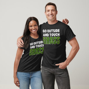 GO OUTSIDE TOUCH GRASS Funny Spaß T-Shirt