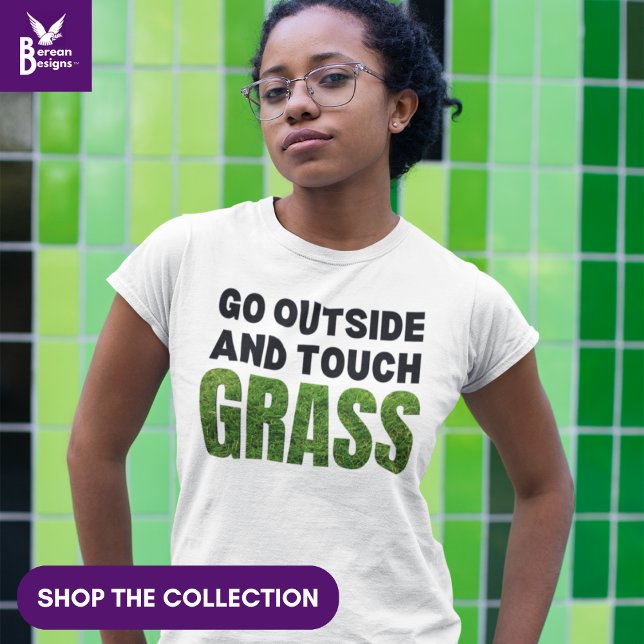 GO OUTSIDE TOUCH GRASS Funny Spaß T-Shirt (Shop the collection of TOUCH GRASS clothing and gifts, to encourage health work/life balance.)