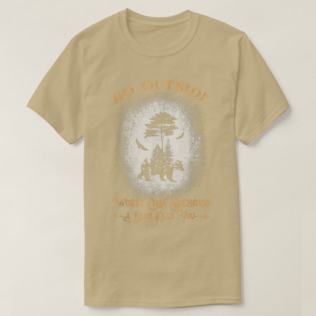 Go Outside Worst Case Scenario A Bear Kills You Bl T-Shirt (Design vorne)