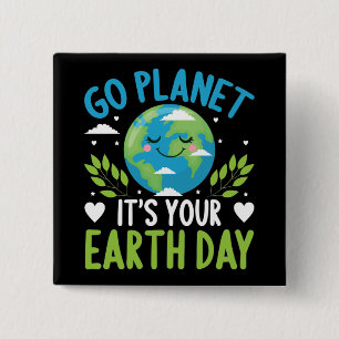 Go Planet Es ist Ihr Earth Day 22 April Button