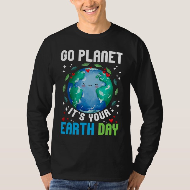 Go Planet It's Your Earth Day Restore Earth Planet T-Shirt (Vorderseite)