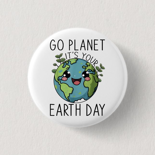 Go Planet sein Earth Day Lehrer Kinder Niedliches  Button (Vorderseite)