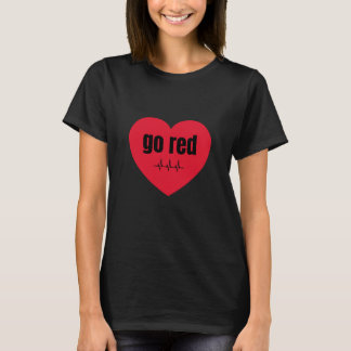 Go Red for Women Heart Disease Awareness T - Shirt