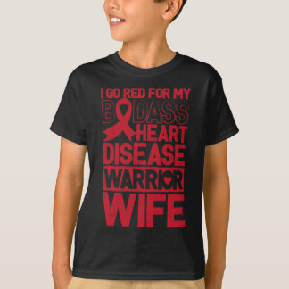 Go Red Heart Disease Awareness Bad Warrior Wife  T-Shirt