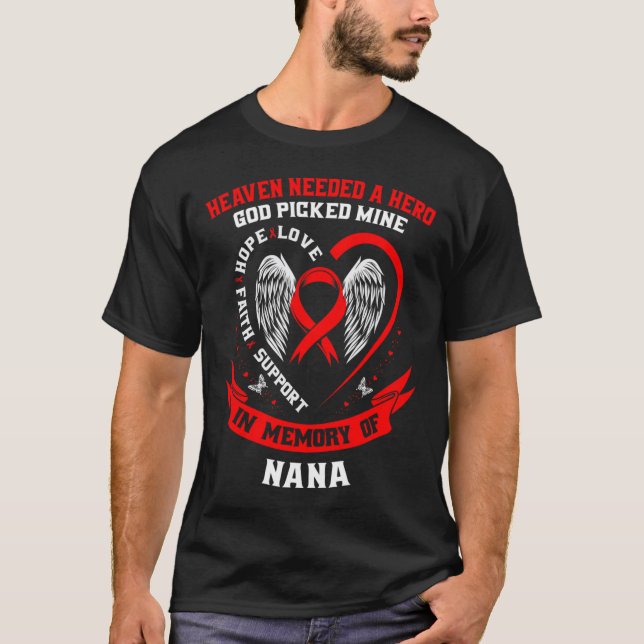 Go Red Heaven Needed A Hero God Picked My Nana Hea T-Shirt (Vorderseite)