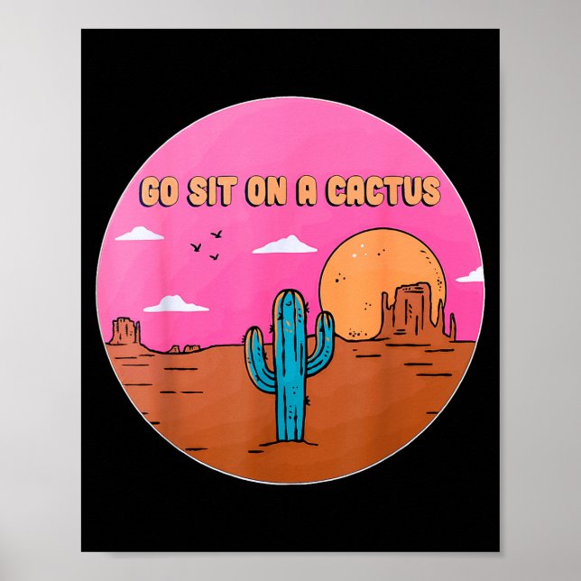 Go Sit On A Cactus Succulent Plant Gardening Desig Poster (Vorne)