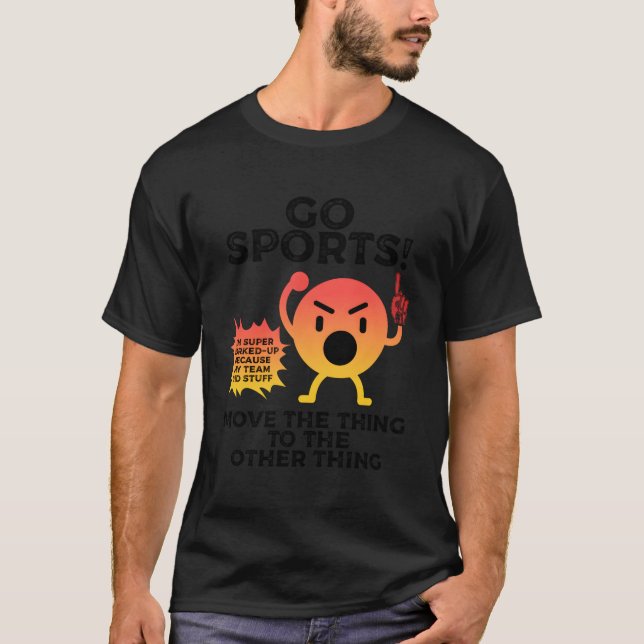 Go Sport bewegen das Ding zum anderen Funny T-Shirt (Vorderseite)