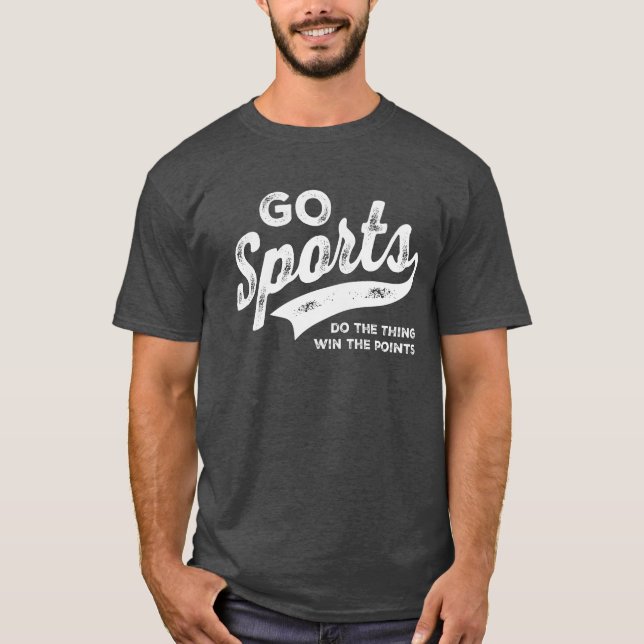 Go Sports - Tun Sie die Sache gewinnen Sie die Pun T-Shirt (Vorderseite)