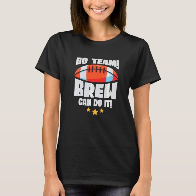 Go Team Brew Can Do It Lineman Tackle American Foo T-Shirt (Vorderseite)