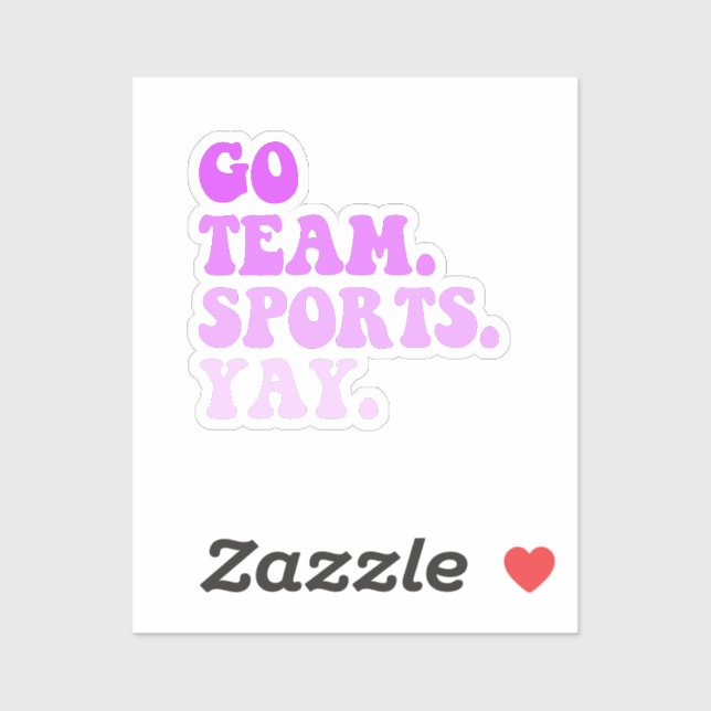 Go Team Sports Yay, Funny Sports, Sports Fan Aufkleber (Blatt)