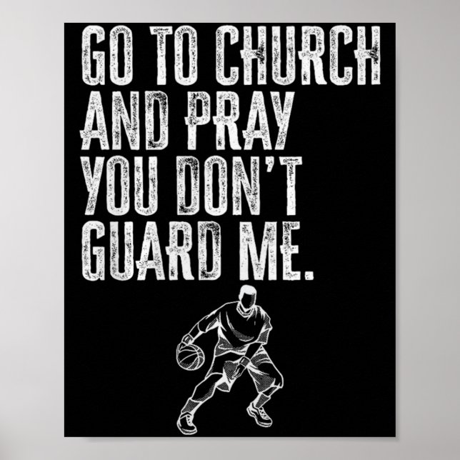 Go To Church And Pray You Don't Guard Me _ Basketb Poster (Vorne)