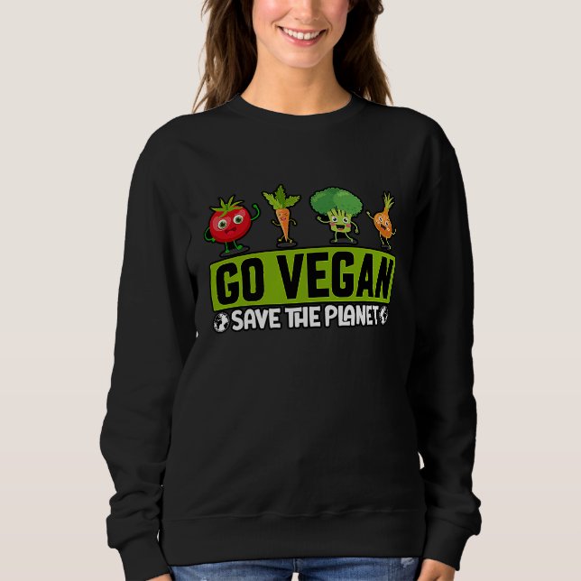 Go Vegan Save the Planet Funny Saying Sweatshirt (Vorderseite)