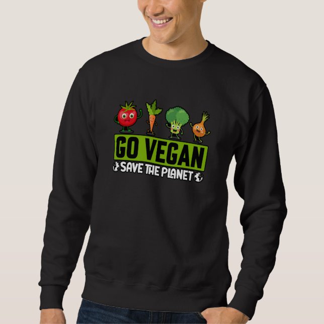 Go Vegan Save the Planet Saying Sweatshirt (Vorderseite)