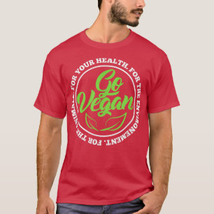 Go Vegan Vegetarian Veganism Plantbasiert T-Shirt