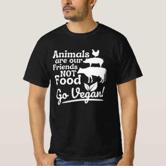 Go Vegane Tiere sind unsere Freunde nicht essen Fu T-Shirt