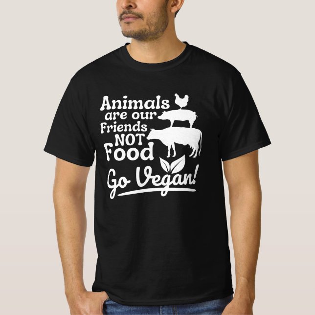 Go Vegane Tiere sind unsere Freunde nicht essen Fu T-Shirt (Vorderseite)