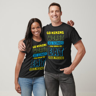 Go Wandern schlimmstes Szenario T-Shirt