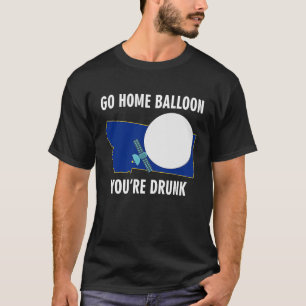 Go Zuhause Balloon Du bist Betrunken Funny Chinese T-Shirt