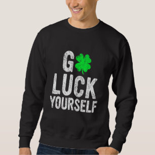 Go Zum Glück Ihr selbst Funny St Patty's Day Vinta Sweatshirt