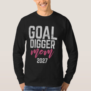 Goal Digger 27 Soccer Mama 2027 T-Shirt
